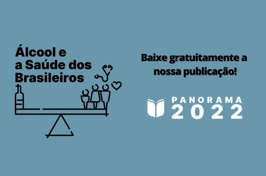 Álcool e a Saúde dos Brasileiros: Panorama 2022